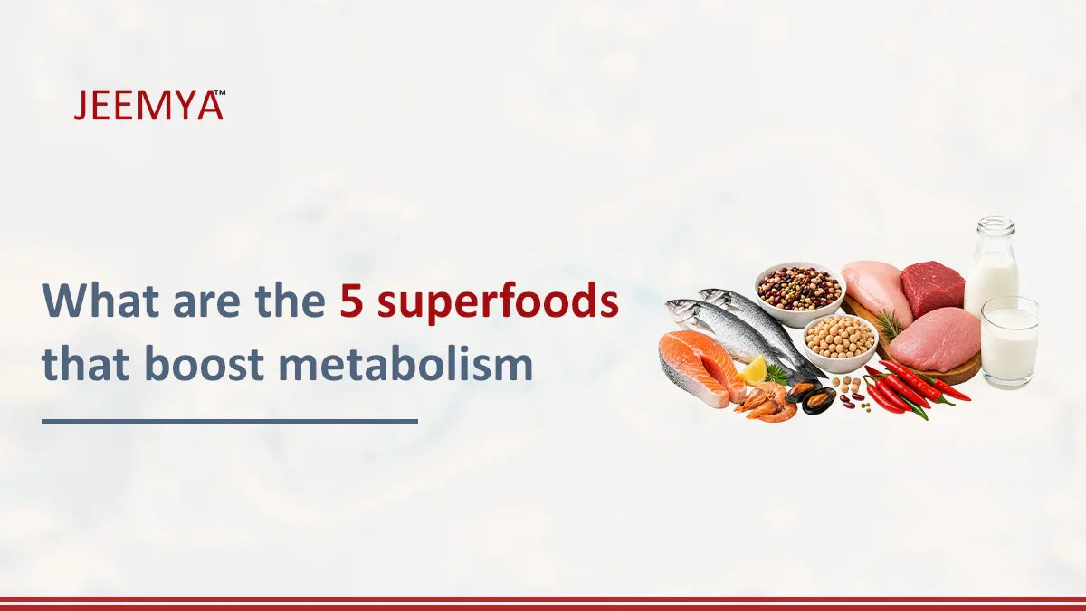 What Are the 5 Superfoods That Boost Metabolism?